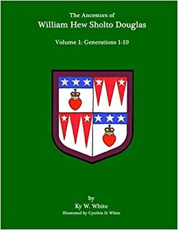 The Ancestors of William Hew Sholto Douglas: Volume 1: Generations 1-19 indir