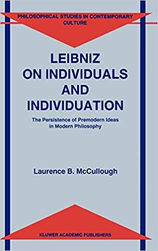 Leibniz on Individuals and Individuation: The Persistence of Premodern Ideas in Modern Philosophy (Philosophical Studies in Contemporary Culture)