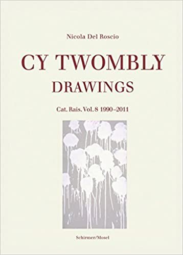 Cy Twombly: Drawings. Catalogue Raisonné Vol. 8 1990−2011
