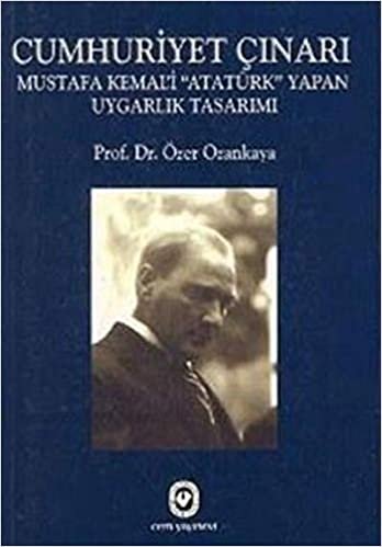 Cumhuriyet Çınarı: Atatürk'ün Uygarlık Tasarımı