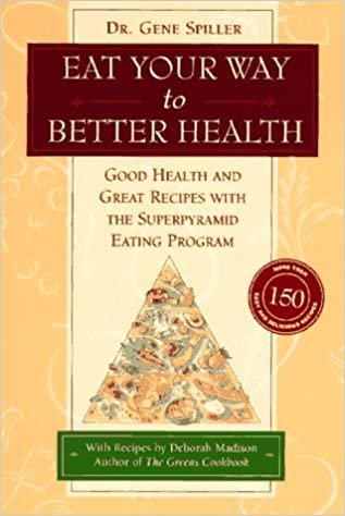 Eat Your Way to Better Health: Good Health and Great Recipes with the Superpyramid Eating Program