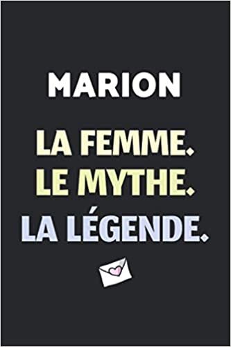 Marion La F Le Mythe La Légende: (Agenda / Journal / Carnet de notes): Notebook ligné / idée cadeau, 120 Pages, 15 x 23 cm, couverture souple, finition mate