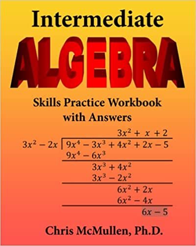 Intermediate Algebra Skills Practice Workbook with Answers: Functions, Radicals, Polynomials, Conics, Systems, Inequalities, and Complex Numbers