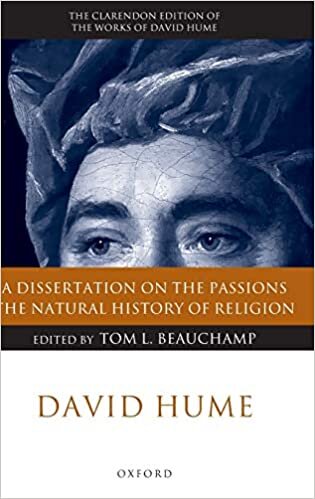 A Dissertation on the Passions; The Natural History of Religion: A Critical Edition (Clarendon Hume Edition Series)