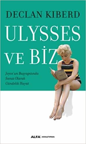 Ulysses ve Biz: Joyce'un Başyapıtında Sanat Olarak Gündelik Hayat