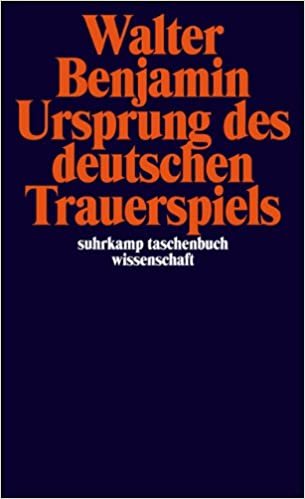 Ursprung des deutschen Trauerspiels (suhrkamp taschenbuch wissenschaft) indir