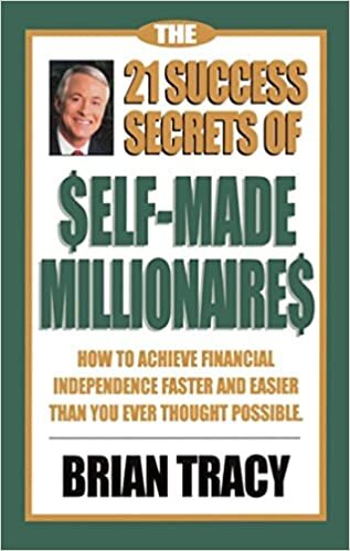 The 21 Success Secrets of Self-Made Millionaires: How to Achieve Financial Independence Faster and Easier Than You Ever Thought Possible (The Laws of Success Series) indir