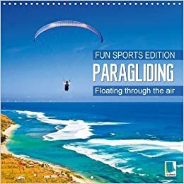 Fun sports edition: Paragliding - Floating through the air 2016: Paragliders over lakes, between rocks, and across breathtaking mountain panoramas (Calvendo Sports) indir