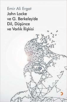 John Locke ve G. Berkeley’de Dil, Düşünce ve Varlık İlişkisi