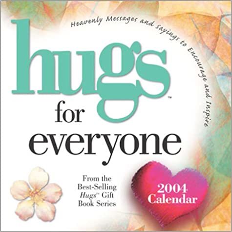 Hugs for Everyone 2004 Calendar: Heavenly Messages and Sayings to Encourage and Inspire: Heavenly Messages and Dayings to Encourage and Inspire (Day-To-Day) indir