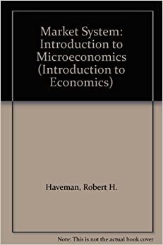 Market System: Introduction to Microeconomics (Introduction to Economics S.)