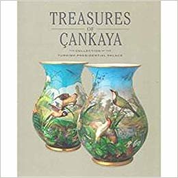 Treasures of Çankaya: The Collection of The Turkish Presidential Palace indir