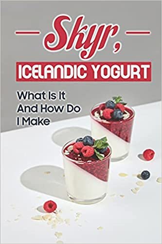 Skyr, Icelandic Yogurt: What Is It And How Do I Make: Isey Skyr Recipe