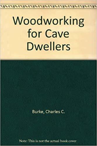 Woodworking for Cave Dwellers