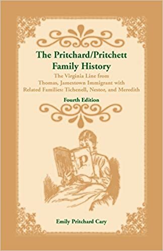 Pritchard / Pritchett Aile Tarihi: Thomas'tan Virginia Hatti, Jamestown Gocmen, Tichenell, Nestor ve Meredith akraba aileleri ile. Dorduncu baski