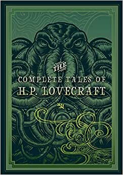 The Complete Tales of H.P. Lovecraft (3) (Timeless Classics)
