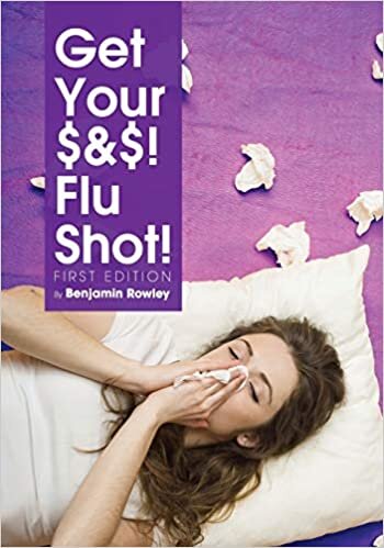 Rowley, B: Get Your $ & $ ! Flu Shot!