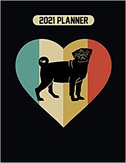 2021 Planner: Vintage Pug Dog Birthday Gift 12 Months Weekly Planner With Daily & Monthly Overview | Personal Appointment Agenda Schedule Organizer With 2021 Calendar