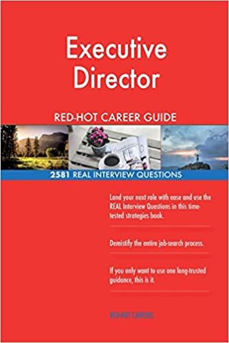 Executive Director RED-HOT Career Guide; 2581 REAL Interview Questions