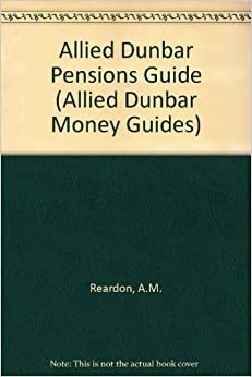 Allied Dunbar Pensions Guide (Allied Dunbar Money Guides)