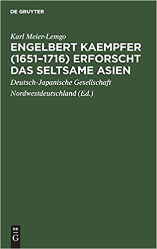 Engelbert Kaempfer (1651-1716) erforscht das seltsame Asien indir