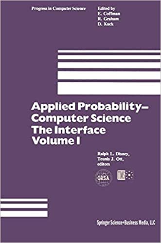 Applied Probability-Computer Science: The Interface Volume 1: Sponsored by Applied Probability Technical Section College of the Operations Research So (Progress in Computer Science and Applied Logic)