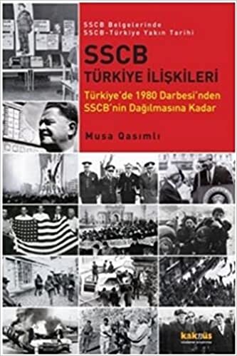 SSCB TÜRKİYE İLİŞKİLERİ: Türkiye'de 1980 Darbesinden SSCB'nin Dağılmasına Kadar