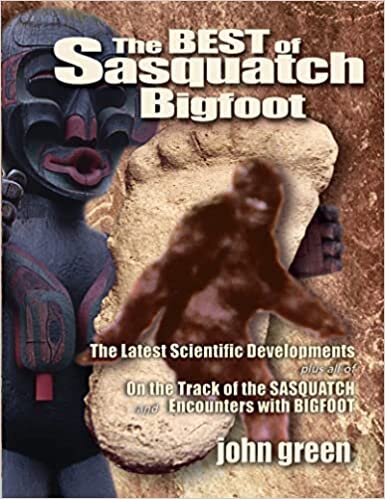 The Best of Sasquatch Bigfoot: The Latest Scientific Developments Plus All of On the Track of the Sasquatch and Encounters with Bigfoot