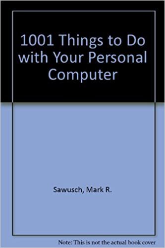 1001 Things to Do With Your Personal Computer