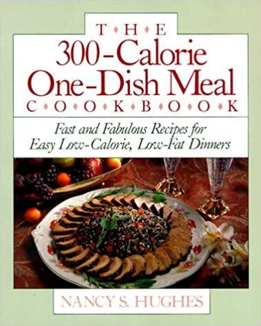 The 300-Calorie One-Dish Meal Cookbook: Fast and Fabulous Recipes for Easy Low-Calorie, Low-Fat Dinners indir