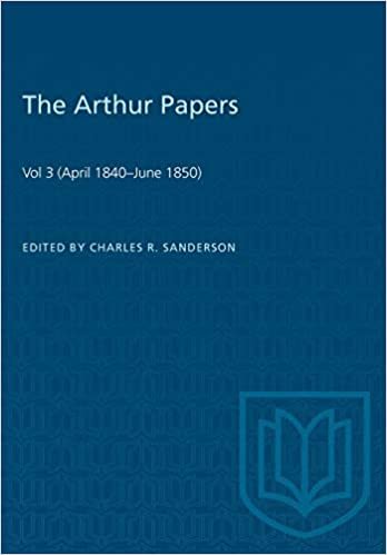 The Arthur Papers: Volume 3 (April 1840-June 1850) (Heritage) indir