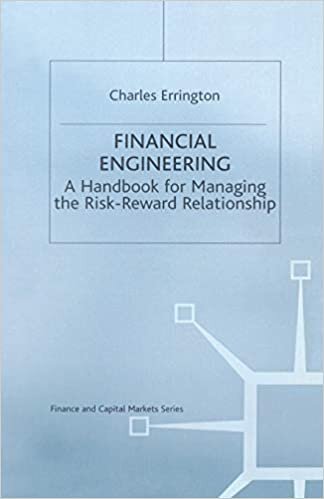 Financial Engineering: A handbook for managing the risk-reward relationship (Finance and Capital Markets Series) indir