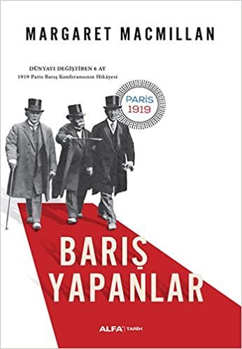 Barış Yapanlar: Paris 1919 Dünyayı Değiştiren 6 Ay - 1919 Paris Barış Konferansının Hikayesi indir