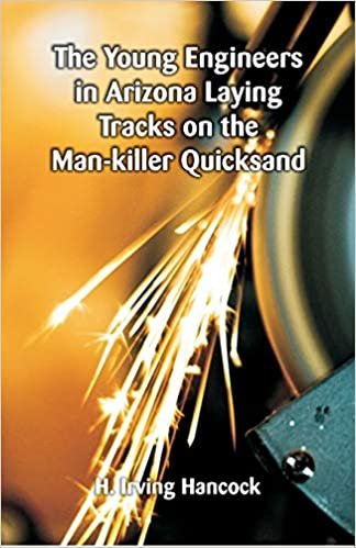 The Young Engineers in Arizona Laying Tracks on the Man-killer Quicksand indir