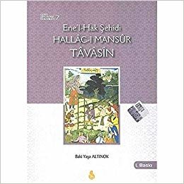 Ene’l-Hak Şehidi Hallac-ı Mansur Tavasin