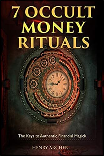 7 Occult Money Rituals: The Keys to Authentic Financial Magick