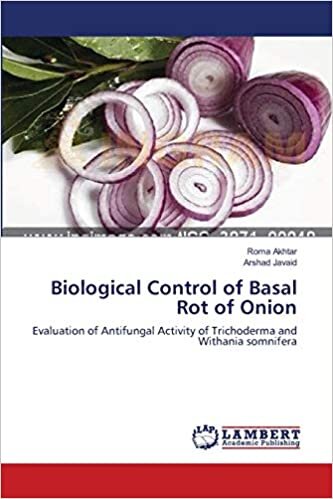 Biological Control of Basal Rot of Onion: Evaluation of Antifungal Activity of Trichoderma and Withania somnifera