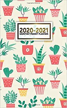 2020-2021 Monthly Pocket Planner: Nifty Two-Year (24 Months) Monthly Pocket Planner and Agenda | 2 Year Organizer with Phone Book, Password Log & Notebook | Pretty Cactus In Pots Print