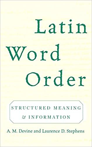 Latin Word Order: Structured Meaning and Information