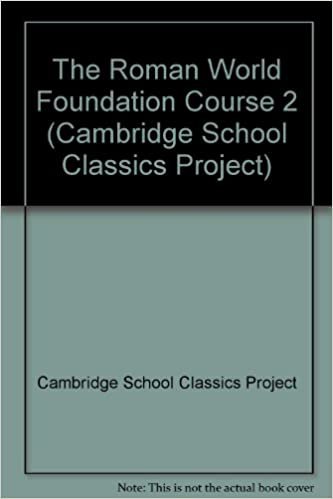 The Roman World Foundation Course 2 (Cambridge School Classics Project)
