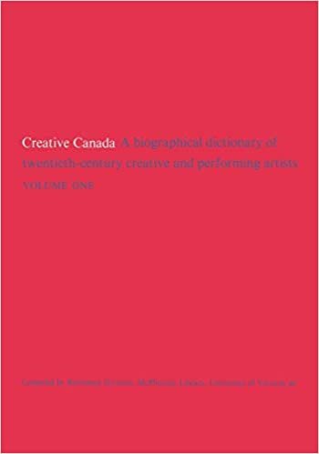 Creative Canada: A Biographical Dictionary of Twentieth-century Creative and Performing Artists (Volume 1) (Heritage) indir
