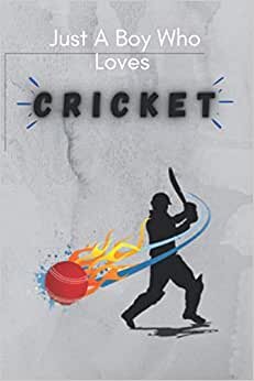 Just A Boy Who Loves Cricket: Gift Notebook for Cricket Lovers, Great Gift for a Boy who likes Ball Sports, Gift Book for Cricket Player and Coach, Journal 6.9 inches,100 Pages, indir