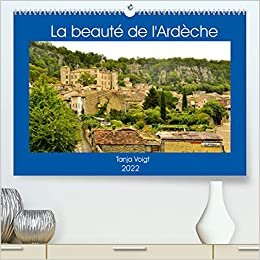 La beauté de l'Ardèche (Calendrier supérieur 2022 DIN A2 horizontal)