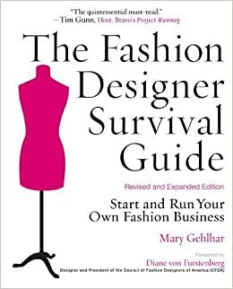 The Fashion Designer Survival Guide, Revised and Expanded Edition: Start and Run Your Own Fashion Business