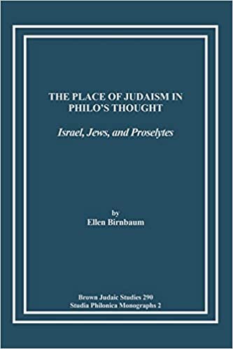 The Place of Judaism in Philo's Thought: Israel, Jews, and Proselytes (Brown Judaic Studies) indir