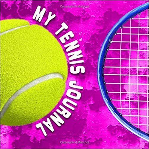 My Tennis Journal (My Sports Journals, Band 9)