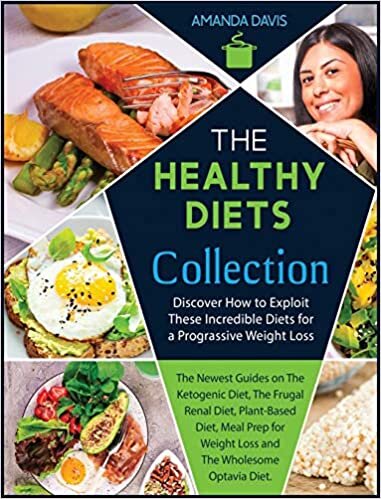 The Healthy Diets Collection  6 Diets in 1 Book: The Newest Guides on The Ketogenic Diet, The Frugal Renal Diet, Plant-Based Diet, Meal Prep for ... Diets for a Prograssive Weight Loss