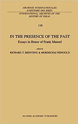 In the Presence of the Past: Essays in Honor of Frank Manuel (International Archives of the History of Ideas Archives internationales d'histoire des idées)