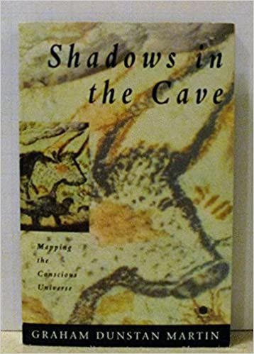 Shadows in the Cave: Mapping the Conscious Universe (Arkana)