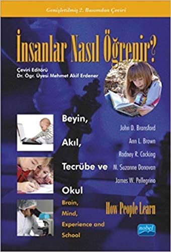 İnsanlar Nasıl Öğrenir?: Beyin, Akıl, Tecrübe ve Okul